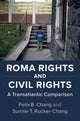 Book cover of: Roma Rights and Civil Rights. By: Felix B. Chang