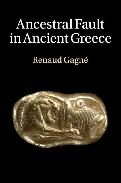 Book cover of: Ancestral Fault in Ancient Greece. By: Renaud Gagné