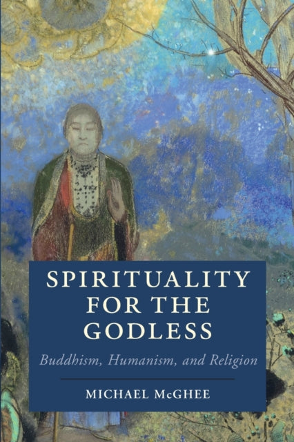 Book cover of: Spirituality for the Godless. By: Michael McGhee