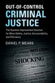 Book cover of: Out-of-Control Criminal Justice. By: Daniel P. Mears