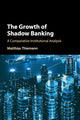 Book cover of: Growth of Shadow Banking. By: Matthias Thiemann