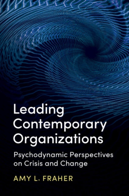 Book cover of: Leading Contemporary Organizations. By: Amy Louise Fraher