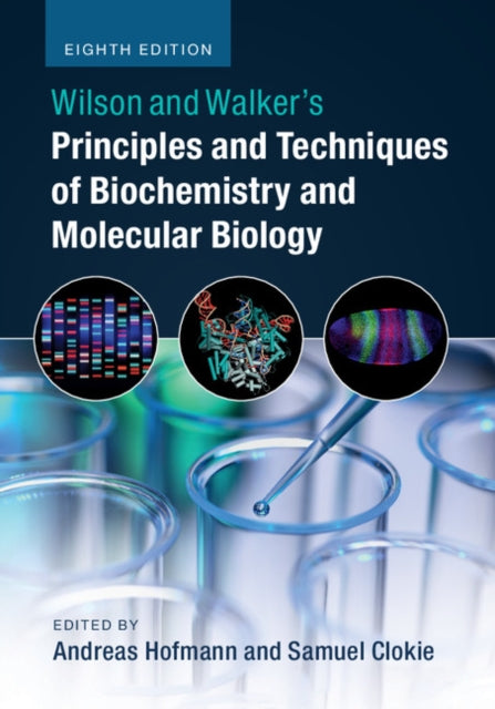 Book cover of: Wilson and Walker's Principles and Techniques of Biochemistry and Molecular Biology