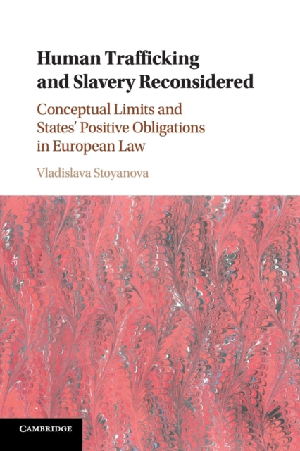 Book cover of: Human Trafficking and Slavery Reconsidered. By: Vladislava Stoyanova