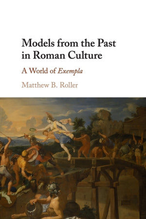 Models from the Past in Roman Culture