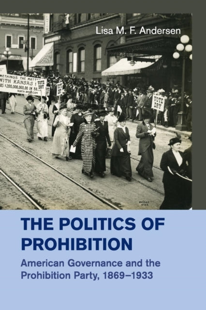 Book cover of: Politics of Prohibition. By: Lisa M. F. Andersen