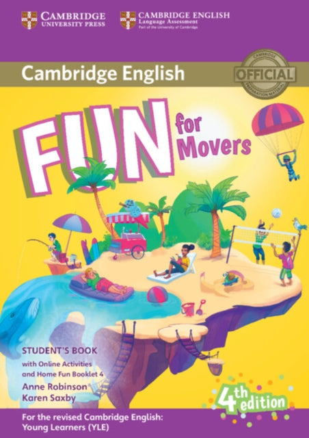 Book cover of: Fun for Movers Student's Book with Online Activities with Audio and Home Fun Booklet 4. By: Anne Robinson