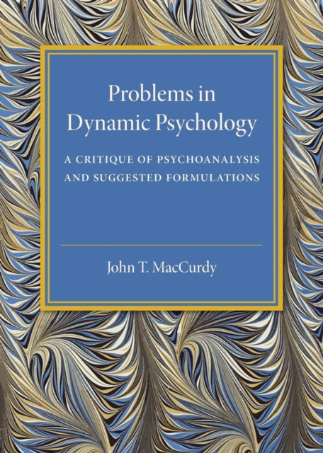 Book cover of: Problems in Dynamic Psychology. By: John T. MacCurdy