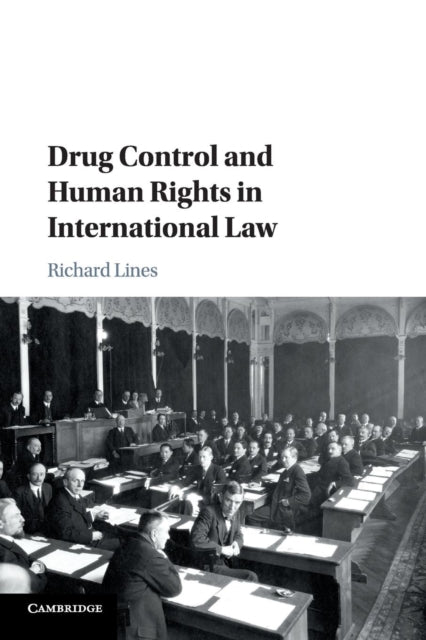 Book cover of: Drug Control and Human Rights in International Law. By: Richard Lines