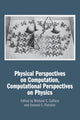 Book cover of: Physical Perspectives on Computation, Computational Perspectives on Physics. By: Michael E. Cuffaro