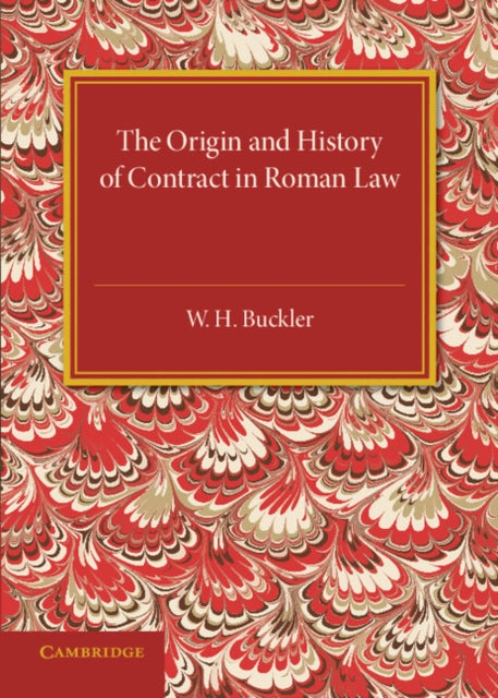 Book cover of: Origin and History of Contract in Roman Law. By: W. H. Buckler