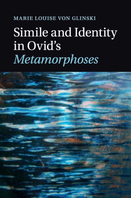 Book cover of: Simile and Identity in Ovid's Metamorphoses. By: Marie Louise von Glinski