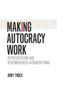 Book cover of: Making Autocracy Work. By: Rory Truex