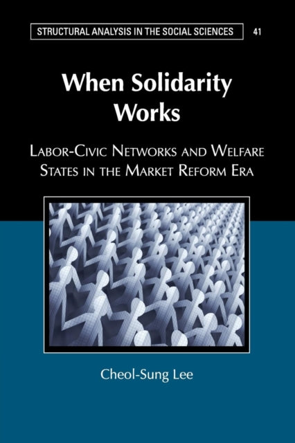 Book cover of: When Solidarity Works. By: Cheol-Sung Lee