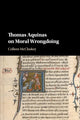 Book cover of: Thomas Aquinas on Moral Wrongdoing. By: Colleen McCluskey