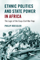 Book cover of: Ethnic Politics and State Power in Africa. By: Philip Roessler