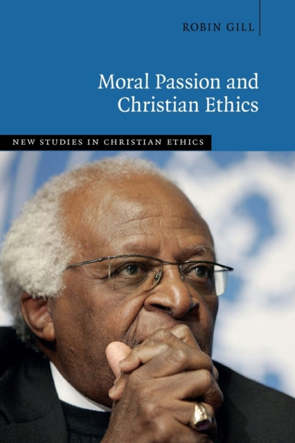 Book cover of: Moral Passion and Christian Ethics. By: Robin Gill