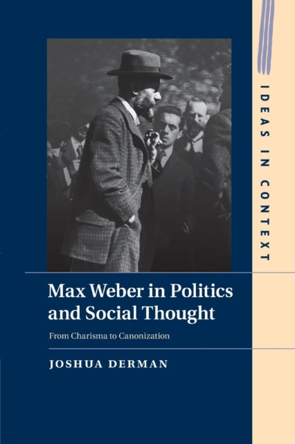 Book cover of: Max Weber in Politics and Social Thought. By: Joshua Derman