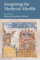 Book cover of: Imagining the Medieval Afterlife. By: Richard Matthew Pollard
