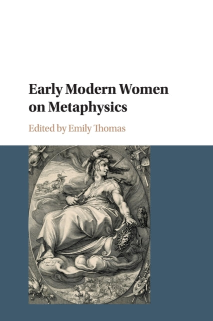Book cover of: Early Modern Women on Metaphysics. By: Emily Thomas