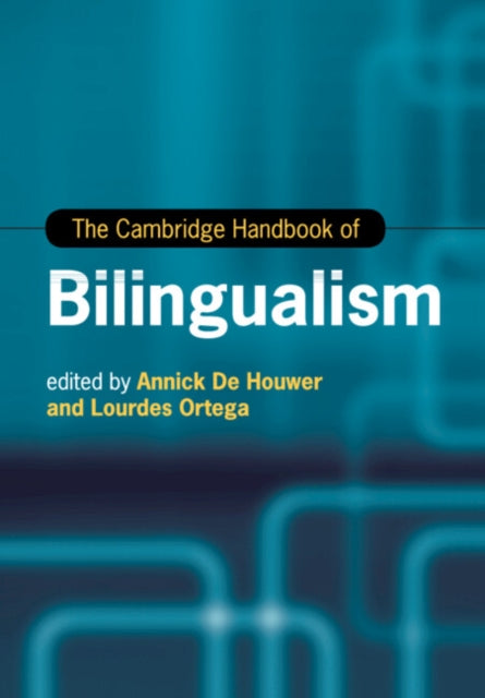 Book cover of: Cambridge Handbook of Bilingualism. By: Annick De Houwer