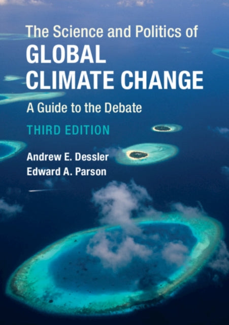 Book cover of: Science and Politics of Global Climate Change. By: Andrew Dessler