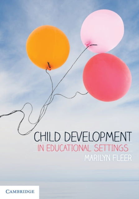 Book cover of: Child Development in Educational Settings. By: Marilyn Fleer