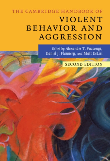 Book cover of: Cambridge Handbook of Violent Behavior and Aggression. By: Alexander T. Vazsonyi
