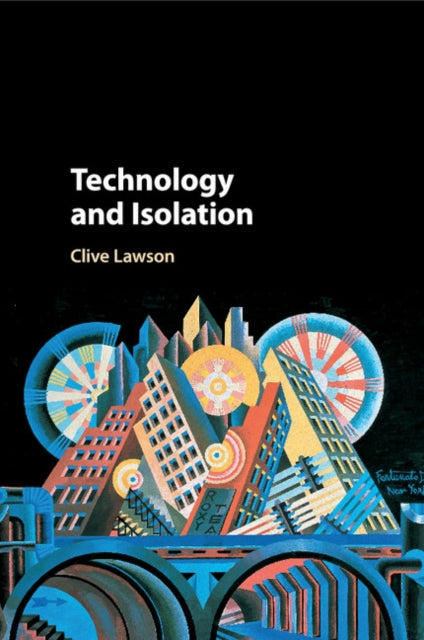 Book cover of: Technology and Isolation. By: Clive Lawson