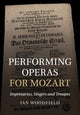 Book cover of: Performing Operas for Mozart. By: Ian Woodfield