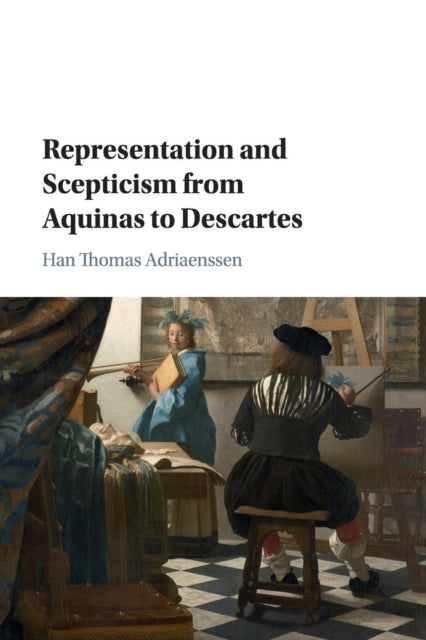 Book cover of: Representation and Scepticism from Aquinas to Descartes. By: Han Thomas Adriaenssen