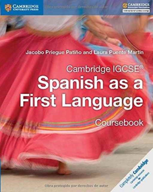 Book cover of: Cambridge IGCSE® Spanish as a First Language Coursebook. By: Jacobo Priegue Patiño