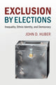 Book cover of: Exclusion by Elections. By: John D. Huber