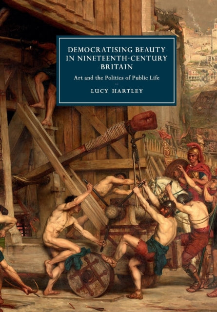 Book cover of: Democratising Beauty in Nineteenth-Century Britain. By: Lucy Hartley