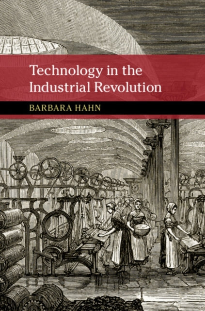 Book cover of: Technology in the Industrial Revolution. By: Barbara Hahn