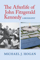 Book cover of: Afterlife of John Fitzgerald Kennedy. By: Michael J. Hogan