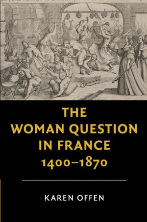 Woman Question in France, 1400–1870