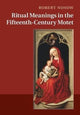 Book cover of: Ritual Meanings in the Fifteenth-Century Motet. By: Robert Nosow