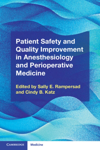 Book cover of: Patient Safety and Quality Improvement in Anesthesiology and Perioperative Medicine. By: Sally Rampersad