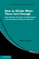 Book cover of: How to Divide When There Isn't Enough. By: William Thomson