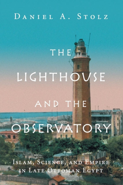 Book cover of: Lighthouse and the Observatory. By: Daniel A. Stolz