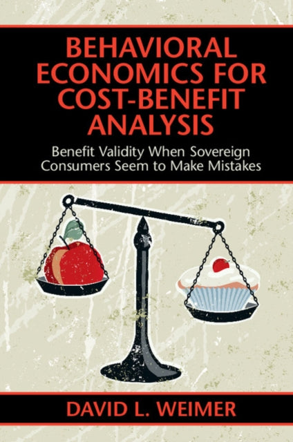 Book cover of: Behavioral Economics for Cost-Benefit Analysis. By: David L. Weimer