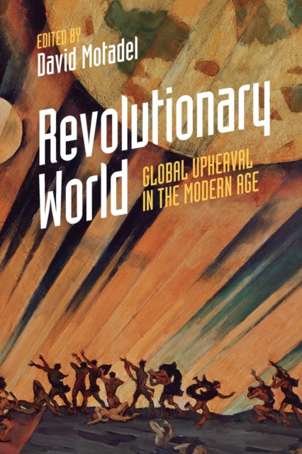 Book cover of: Revolutionary World. By: David Motadel
