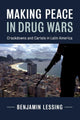 Book cover of: Making Peace in Drug Wars. By: Benjamin Lessing