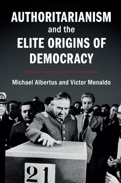 Book cover of: Authoritarianism and the Elite Origins of Democracy. By: Michael Albertus