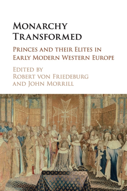 Book cover of: Monarchy Transformed. By: Robert von Friedeburg