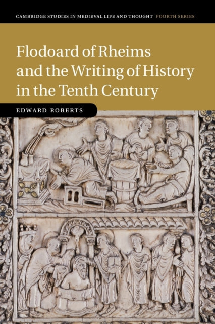 Book cover of: Flodoard of Rheims and the Writing of History in the Tenth Century. By: Edward Roberts
