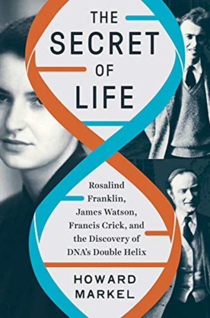 Book cover of: Secret of Life. By: Howard Markel