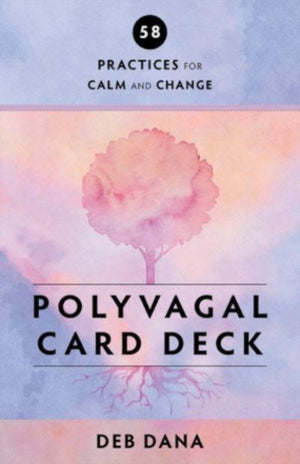 Polyvagal Card Deck, 58 Practices for Calm and Change