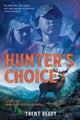 Book cover of: Hunter's Choice. By: Trent Reedy